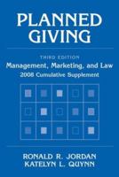Planned Giving: Management, Marketing, and Law, 2008 Cumulative Supplement 0470135700 Book Cover