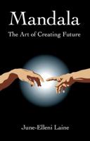Mandala--The Art of Creating Future 1846941946 Book Cover