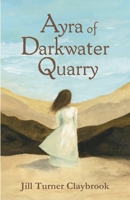 Ayra of Darkwater Quarry B0CTYCT4WR Book Cover