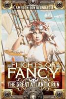 Flights of Fancy: The Great Atlantic Run 1791685048 Book Cover