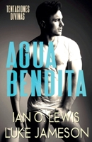 Agua Bendida- Un Romance Gay Divino (Tentaciones Divinas) B0FQZBBSWD Book Cover