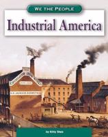 Industrial America (We the People) 0756514053 Book Cover
