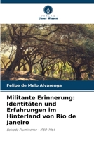 Militante Erinnerung: Identitäten und Erfahrungen im Hinterland von Rio de Janeiro (German Edition) 6202068450 Book Cover