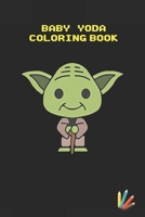 baby yoda coloring book: mandalorian baby yoda coloring book For Kids & Adults: Star Wars Characters Cute, 30 Unique Coloring Pages design B084DL5FJL Book Cover