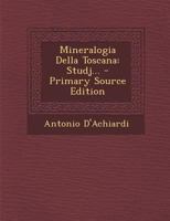 Mineralogia Della Toscana: Studj... 1274644968 Book Cover