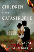 Children of the Catastrophe: A Novel 0063254271 Book Cover