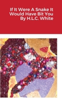 If It Were A Snake It Would Have Bit You 1716799074 Book Cover