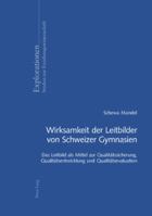 Wirksamkeit Der Leitbilder Von Schweizer Gymnasien: Das Leitbild ALS Mittel Zur Qualitaetssicherung, Qualitaetsentwicklung Und Qualitaetsevaluation 3039109529 Book Cover