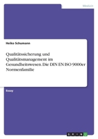 Qualitatssicherung Und Qualitatsmanagement Im Gesundheitswesen. Die Din En ISO 9000er Normenfamilie 3640648625 Book Cover