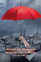 Answer The Questions Question The Answers B0F8Q7VD6P Book Cover