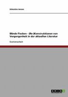 Blinde Flecken - (Re-)Konstruktionen von Vergangenheit in der aktuellen Literatur 3638911462 Book Cover