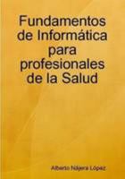Fundamentos de Informática para profesionales de la Salud. 1409269183 Book Cover