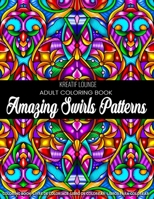 Adult Coloring Book Amazing Swirls Patterns: Adult Coloring Book Amazing Swirls Patterns Coloring Page Featuring Easy and Simple Pattern Design ... Meditation, Relaxation and Boost Creativity 1702368661 Book Cover