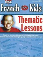 French for Kids, Thematic Lessons, Resource Book 155386056X Book Cover