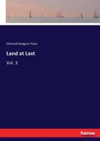 Land at last. A novel in three books. 1241577404 Book Cover