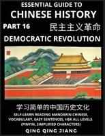 Essential Guide to Chinese History (Part 16)- Modern China's Democratic Revolution, Large Print Edition, Self-Learn Reading Mandarin Chinese, ... Simplified Characters B0C4G23JCT Book Cover