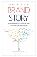 Brand Story: The Comprehensive guide to creating your memorable Brand Story 169507601X Book Cover