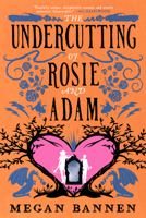 The Undercutting of Rosie and Adam 0316568279 Book Cover