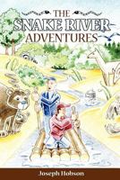 The Snake River Adventures: Floating the Snake 1938223047 Book Cover