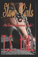 Slave Girls: An Erotic Adventures Prequel Book 3 1724083376 Book Cover