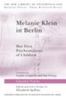 Melanie Klein in Berlin: Her First Psychoanalyses of Children (The New Library of Psychoanalysis) 0415484987 Book Cover