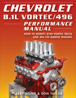 Chevrolet 8.1l Vortec/496 Performance Manual: How to Modify 8100 Vortec Truck and 496 Cid Marine Engines 1931128413 Book Cover
