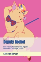 Deputy Rachel: How I Totally Rocked my First Big Case B09LGW5F5K Book Cover