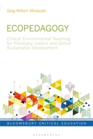 Ecopedagogy: Critical Environmental Teaching for Planetary Justice and Global Sustainable Development 1350212709 Book Cover