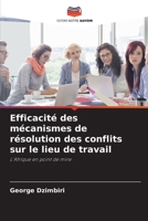 Efficacité des mécanismes de résolution des conflits sur le lieu de travail (French Edition) 6208337534 Book Cover