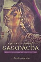 A Princess Named Sasmacha: First Collection of Short Stories 1543416020 Book Cover