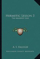 Hermetic Lesson 3: The Manifest God 142531063X Book Cover