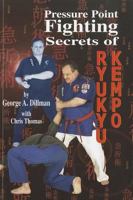 Pressure Point Fighting Secrets of Ryukyu Kempo 1889267147 Book Cover