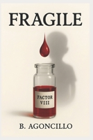 Fragile: Born to bleed. Raised to endure. B0FHJ8CLLZ Book Cover