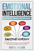 Emotional Intelligence: Boost Your EQ For Business And Relationships: Actionable Ways To Improve Your People Skills For Greater Success In Work And Life B0875ZQ2HD Book Cover