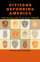 Citizens Defending America: From Colonial Times to the Age of Terrorism 082294264X Book Cover