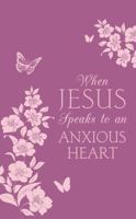 When Jesus Speaks to an Anxious Heart 1683222946 Book Cover