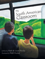 My South American Classroom B0FPQ3X5K5 Book Cover