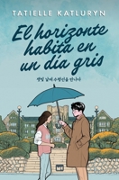E?l horizonte habita en un día gris (Spanish Edition) 6559885593 Book Cover