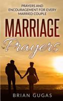 Marriage Prayers: Prayers and Encouragement for Every Married Couple 1533369569 Book Cover