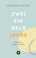 Zweieinhalb Jahre: Brustkrebs - Meine Geschichte 3347933281 Book Cover