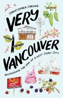 Very Vancouver: Uncovering the Soul of a West Coast City 1770418385 Book Cover
