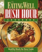 The Eating Well Rush Hour Cookbook: Healthy Meals for Busy Cooks (Eating Well) 1884943063 Book Cover