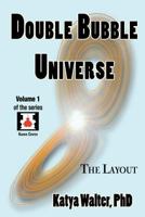 Double Bubble Universe: The Layout 1884178502 Book Cover
