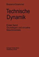 Technische Dynamik: Erster Band Grundlagen Und Einzelne Maschinenteile 3642651887 Book Cover