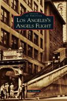 Los Angeles's Angels Flight (Images of America: California) 0738558125 Book Cover