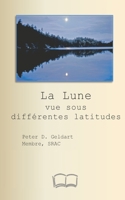La Lune vue sous différentes latitudes (French Edition) 1998321711 Book Cover