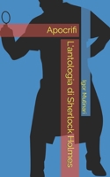 L'antologia di Sherlock Holmes: Apocrifi B09PHG5F57 Book Cover