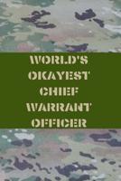 World's Okayest Chief Warrant Officer: Army Blank Lined Journal Notebook Diary Logbook Planner Gift 1081714565 Book Cover