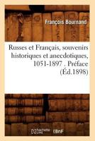 Russes Et Franaais, Souvenirs Historiques Et Anecdotiques, 1051-1897 . Pra(c)Face (A0/00d.1898) 2012624650 Book Cover