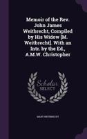 Memoir of the REV. John James Weitbrecht of the Church Missionary Society: Abridged from His Journal and Letters 1143050371 Book Cover